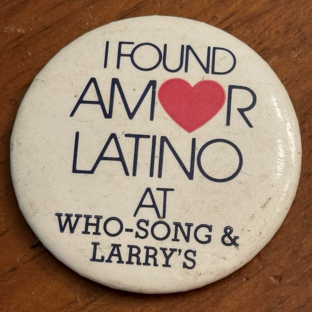 I Found Amor Latino At Who-Song & Larrys Vintage Pinback Button Pin Round Circle
